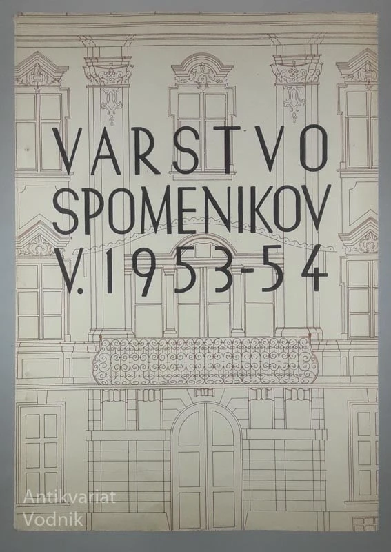 VARSTVO SPOMENIKOV V. 1953-54, uredil dr. Marijan Zadnikar
