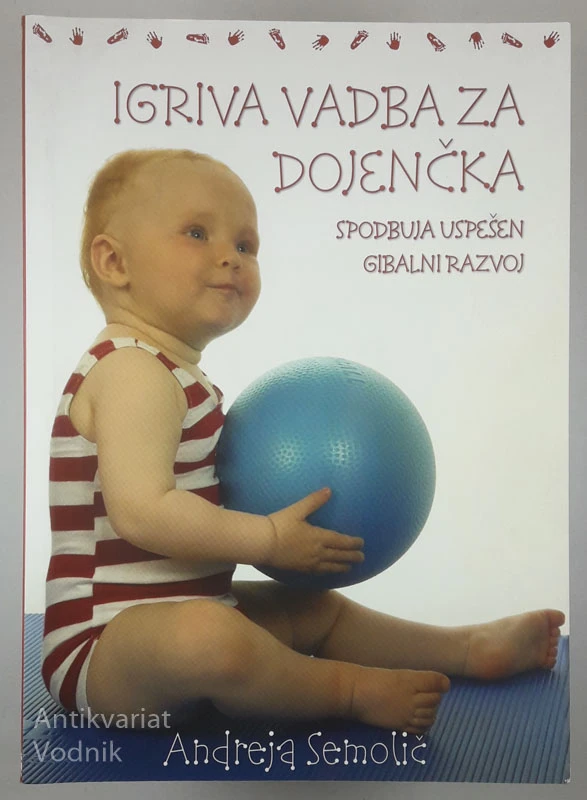 IGRIVA VADBA ZA DOJENČKA, Andreja Semolič
