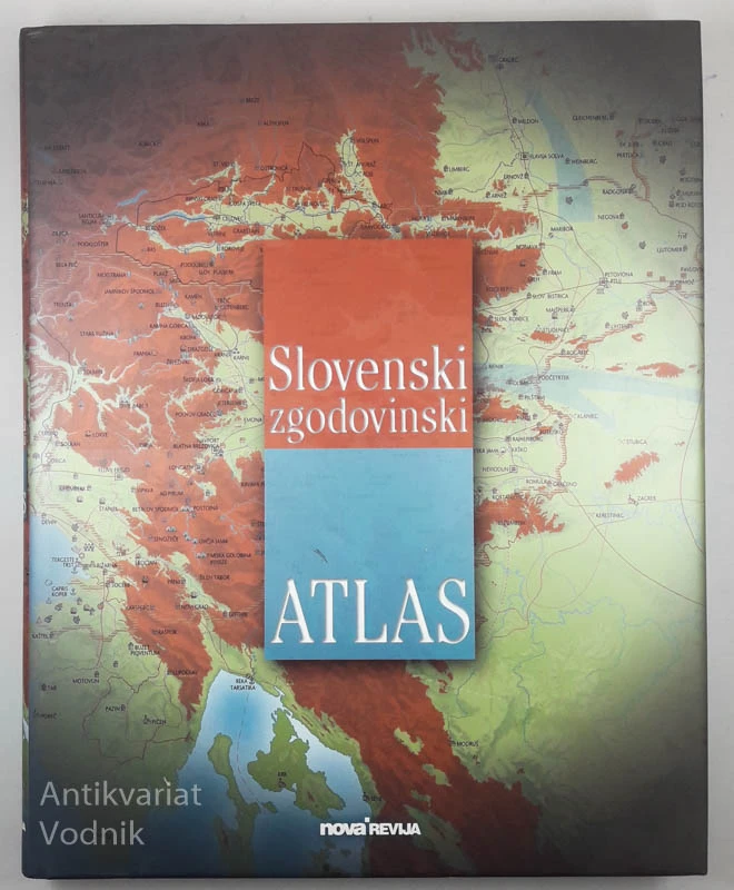 SLOVENSKI ZGODOVINSKI ATLAS, Dr. France M. Dolinar in ostali