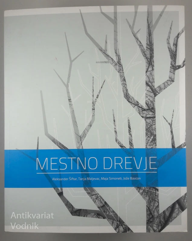 MESTNO DREVJE, A. Šiftar, T. Maljevac, M. Simoneti, J. Bavcon
