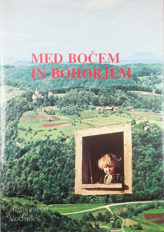 MED BOČEM IN BOHORJEM, več avtorjev
