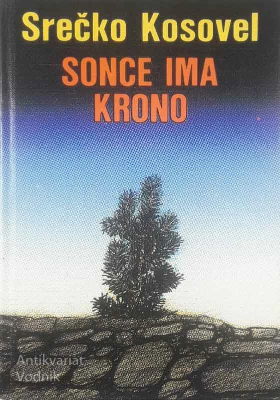 SONCE IMA KRONO, Srečko Kosovel
