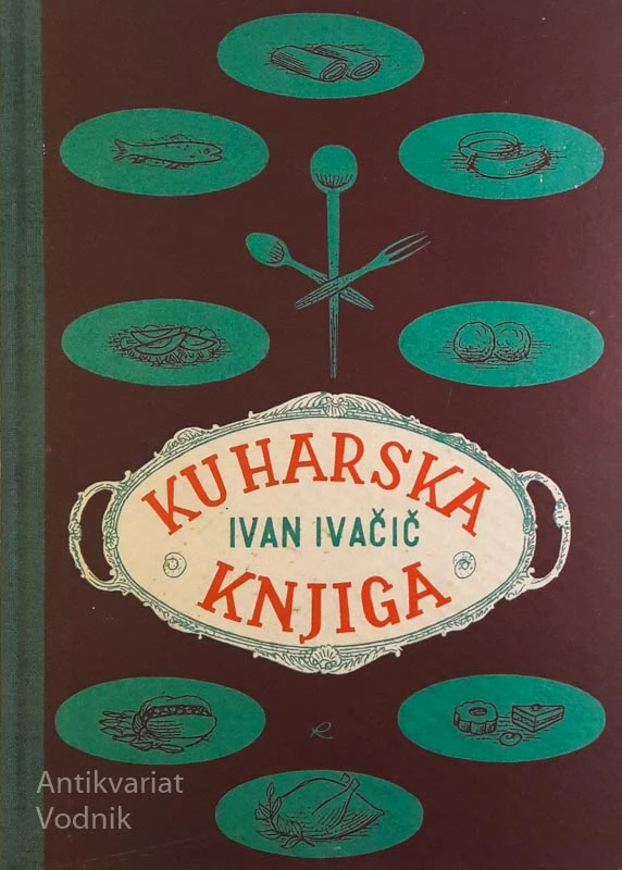 KUHARSKA KNJIGA, Ivan Ivačič