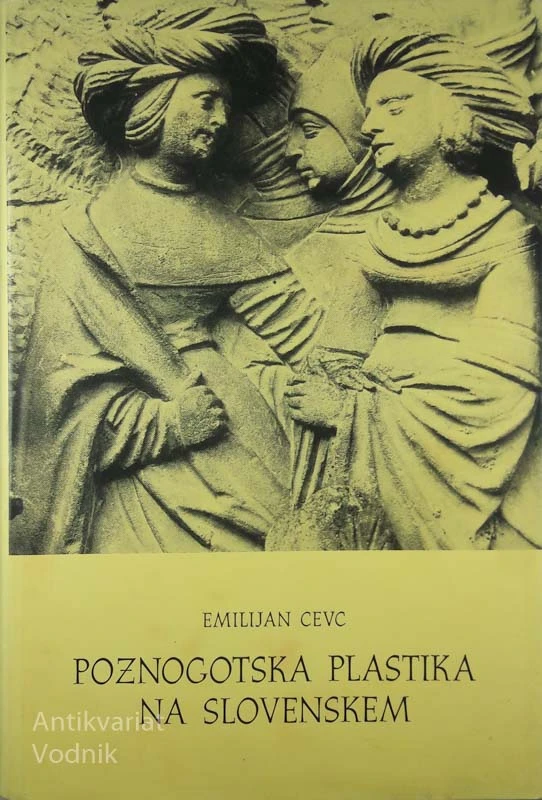 POZNOGOTSKA PLASTIKA NA SLOVENSKEM, Emilijan Cevc