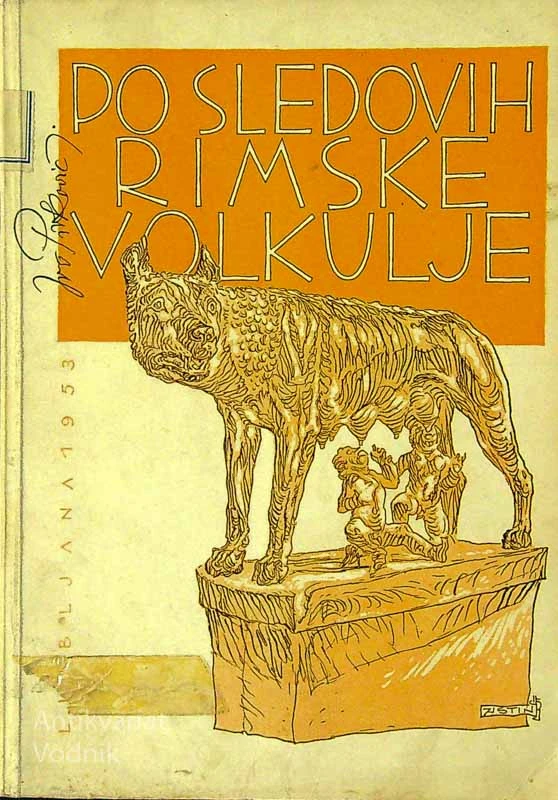 PO SLEDOVIH RIMSKE VOLKULJE, Ivo Pirkovič