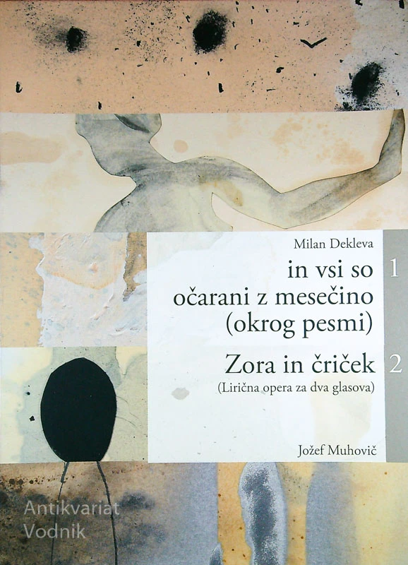 IN VSI SO OČARANI Z MESEČINO (KROG PESMI), Milan Dekleva / ZORA IN ČRIČEK, Jožef Muhovič