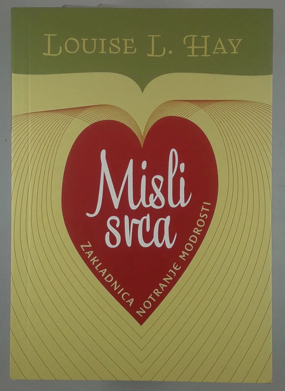 MISLI SRCA; Zakladnica notranje modrosti, Louise L. Hay