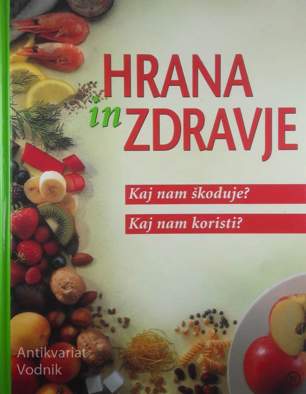 HRANA IN ZDRAVJE – Kaj nam škoduje? Kaj nam koristi? Reader’s Digest