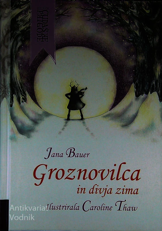 GROZNOVILCA IN DIVJA ZIMA, Jana Bauer, ilustr. Caroline Thaw
