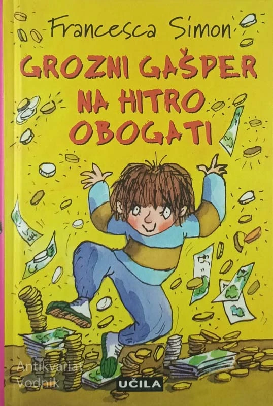 GROZNI GAŠPER NA HITRO OBOGATI, Francesca Simon