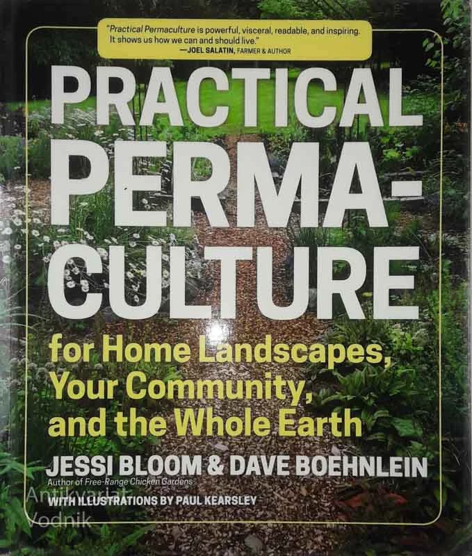 PRACTICAL PERMACULTURE; FOR HOMR LANDSCAPES, YOUR COMMUNITY AND THE WHOLE EARTH