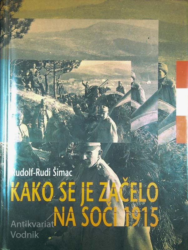 KAKO SE JE ZAČELO NA SOČI 1915, Rudolf – Rudi Šimac