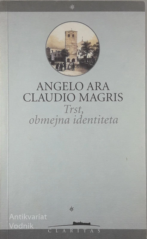 TRST, OMEJENA IDENTITETA, Angelo Ara, Claudio Magris