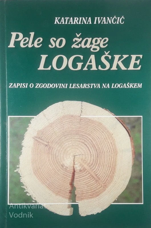 PELE SO ŽAGE LOGAŠKE, Katarina Ivančič