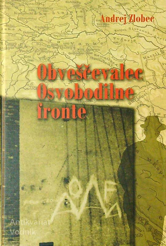 OBVEŠČEVALEC OSVOBODILNE FRONTE, Andrej Zlobec