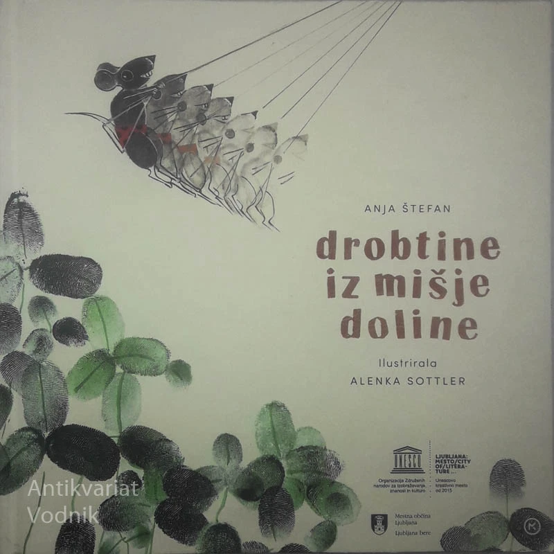 DROBTINE IZ MIŠJE DOLINE, Anja Štefan (ilustrirala Alenka Sottler)