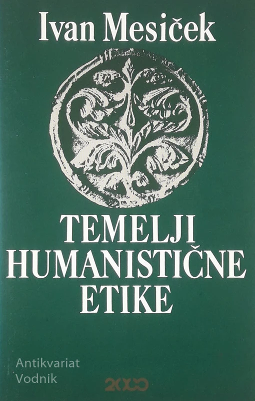TEMELJI HUMANISTIČNE ETIKE, Ivan Mesiček
