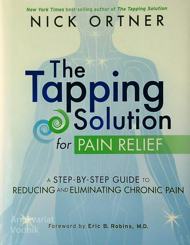 THE TAPPING SOLUTION FOR PAIN RELIEF, Nick Ortner