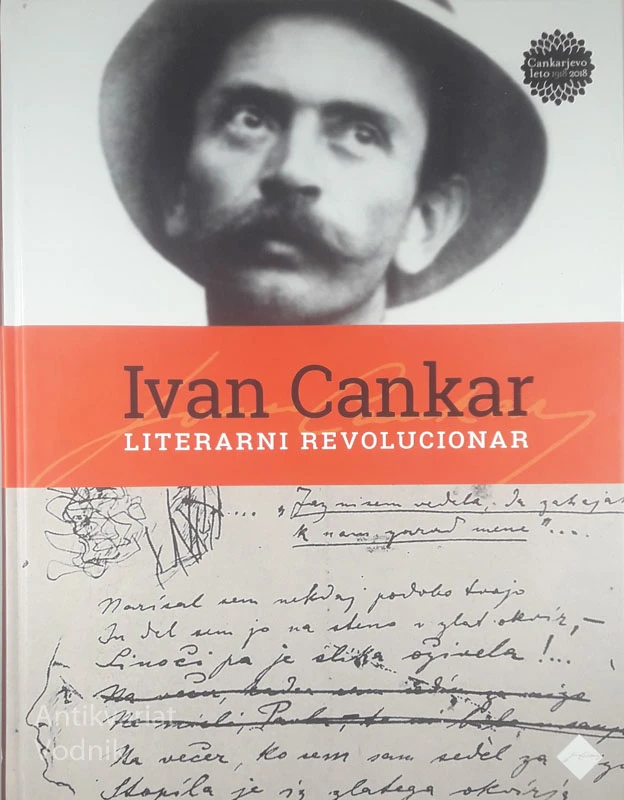 IVAN CANKAR: LITERARNI REVOLUCIONAR, več avtorjev