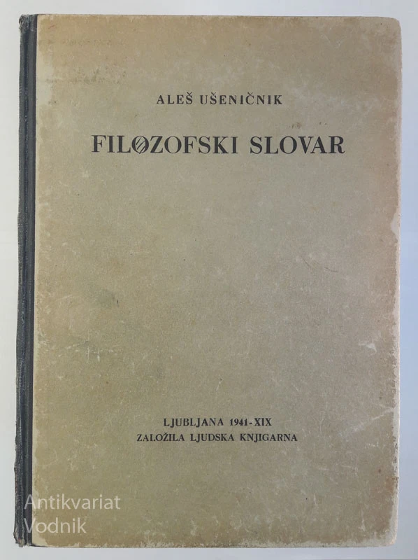 FILOZOFSKI SLOVAR, Aleš Ušeničnik