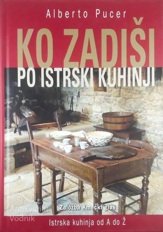 KO ZADIŠI PO ISTRSKI KUHINJI, Alberto Pucer