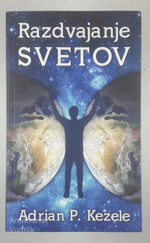 RAZDVAJANJE SVETOV, Adrian P. Kezele