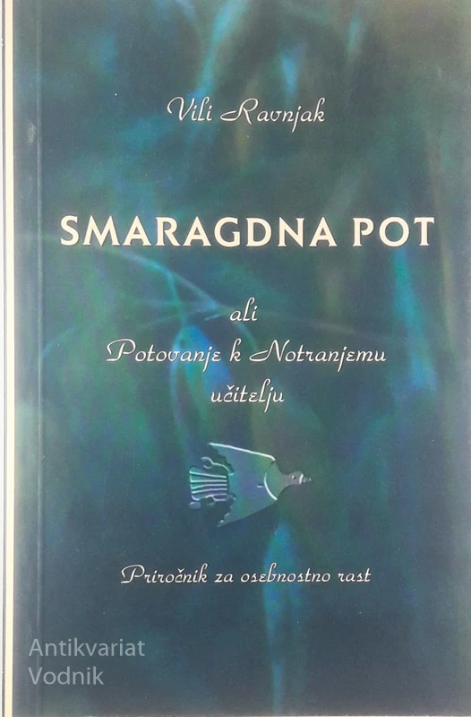 SMARAGDNA POT ALI POTOVANJE K NOTRANJEM UČITELJU, Vili Ravnjak