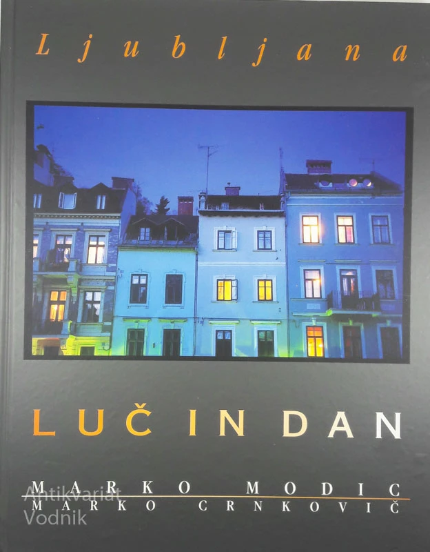 LJUBLJANA: LUČ IN DAN, foto: Marko Modic