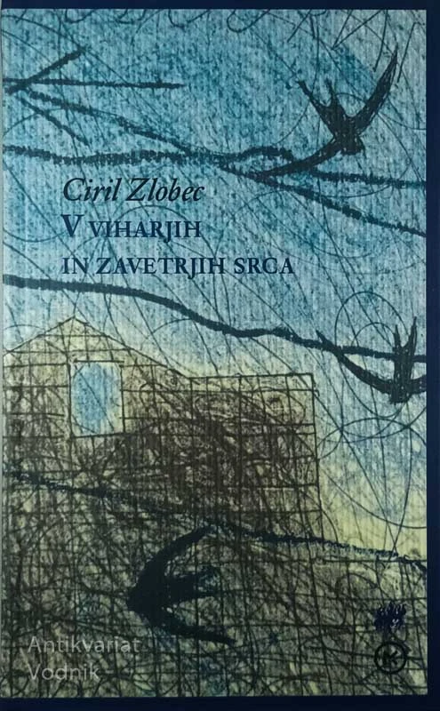 V VIHARJIH IN ZAVETRJIH SRCA, Ciril Zlobec