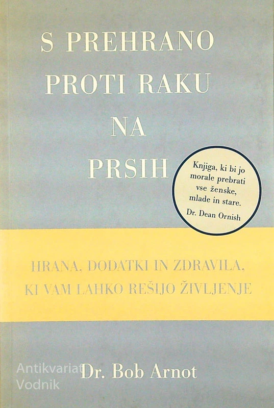 S PREHRANO PROTI RAKU NA PRSIH, Dr. Bob Arnot