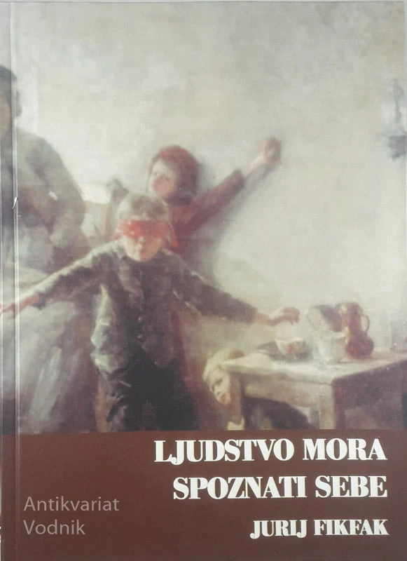 LJUDSTVO MORA SPOZNATI SEBE, Jurij Fikfak