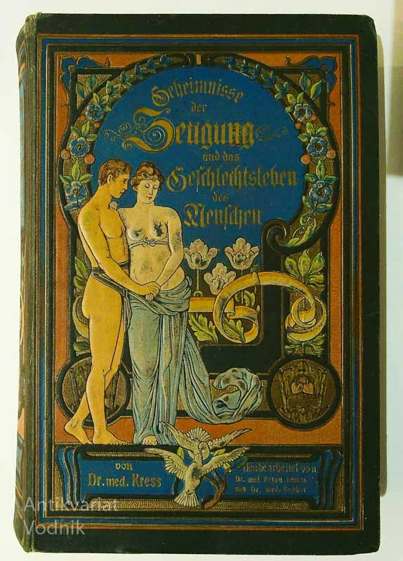 GEHEIMNISSE DER BEUGUNG UND DAS GESCHLECHTSLEBEN DES MENSCHEN, Dr. med. Kress