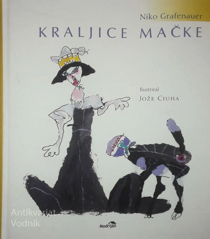KRALJICE MAČKE, Niko Grafenauer (ilustriral Jože Ciuha)