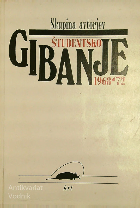 ŠTUDENTSKO GIBANJE 1968 – 72, več avtorjev
