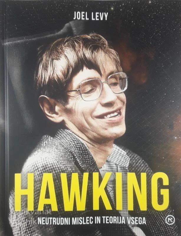 HAWKING; NEUTRUDNI MISLEC IN TEORIJA VSEGA, Joel Levy