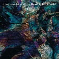 ŽIVETI, LJUBITI IN ODITI – LIVE, LOVE & LEAVE, Neža Maurer