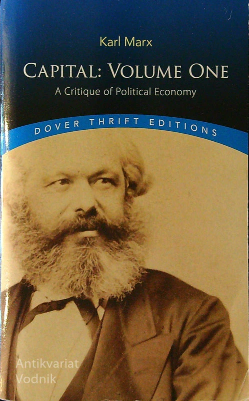 CAPITAL: VOLUME ONE; A CRITIQUE OF POLITICAL ECONOMY, Karl Marx