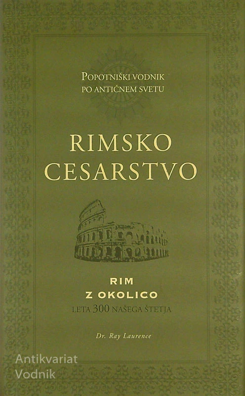 RIMSKO CESARSTVO; RIM Z OKOLICO LETA 300 NAŠEGA ŠTETJA, dr. Ray Laurence