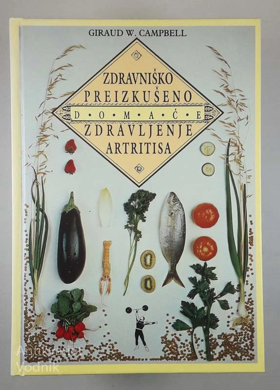 ZDRAVNIŠKO PREIZKUŠENO; DOMAČE ZDRAVLJENJE ARTRITISA, Giraud W. Campbell