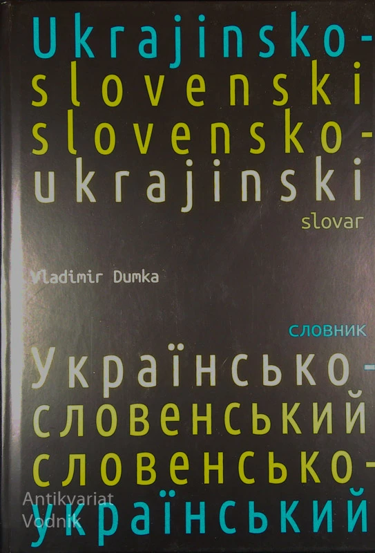 UKRAJINSKO – SLOVENSKI, SLOVENSKO – UKRAJINSKI SLOVAR, Vladimir Dumka