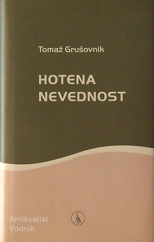 HOTENA NEVEDNOST, Tomaž Grušovnik