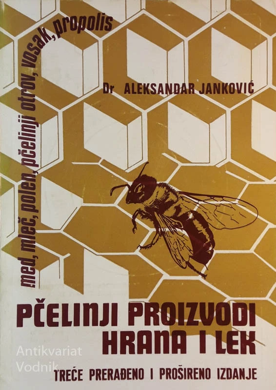 PČELINJI PROIZVODI HRANA I LEK, Dr. Aleksandar Jankovič