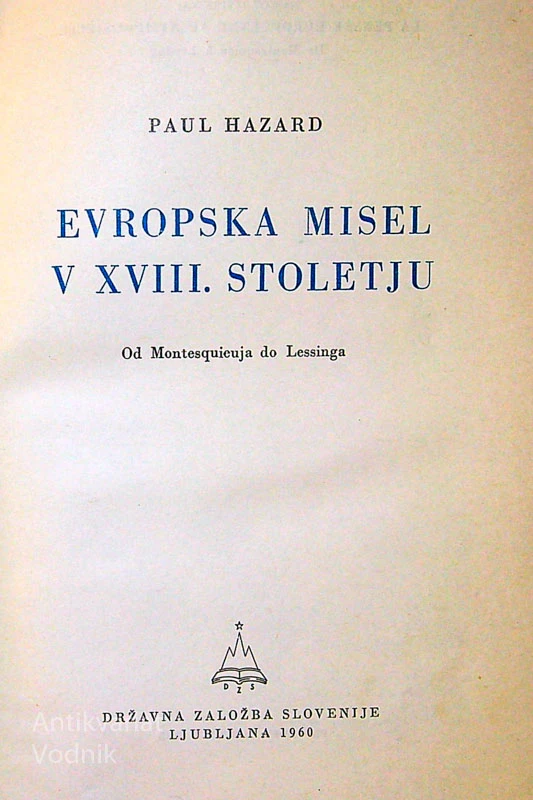 EVROPSKA MISEL V XVIII. STOLETJU; OD MONTESQUIEUJA DO LESSINGA, Paul Hazard