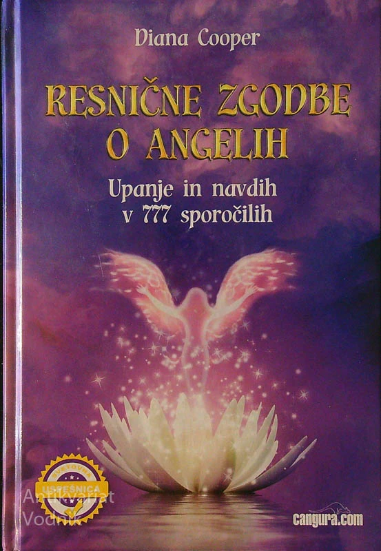 RESNIČNE ZGODBE O ANGELIH; UPANJE IN NAVDIH V 777 SPOROČILIH, Diana Cooper