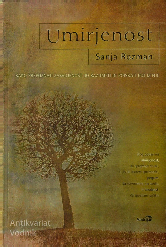 UMIRJENOST; KAKO PREPOZNATI ZASVOJENOST, JO RAZUMETI IN POISKATI POT IZ NJE (1-2), Sanja Rozman