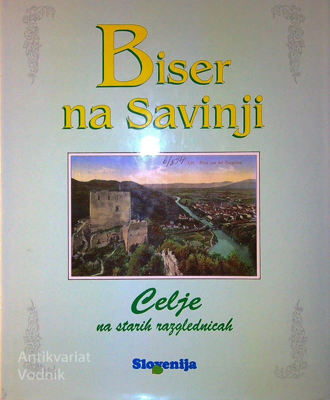 BISER NA SAVINJI; CELJE NA STARIH RAZGLEDNICAH