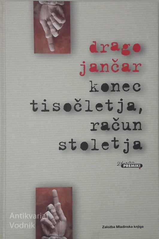KONEC TISOČLETJA, RAČUN STOLETJA, Drago Jančar