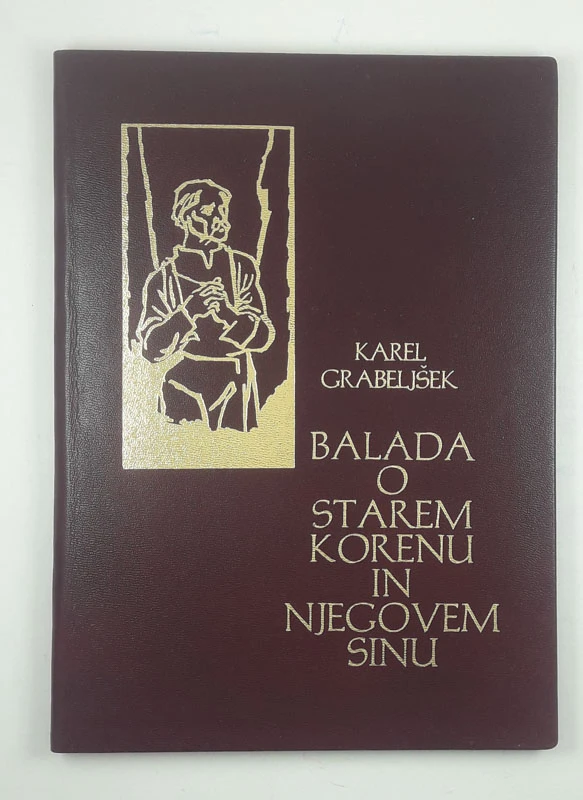 BALADA O STAREM KORENU IN NJEGOVEM SINU, Karel Grabeljšek