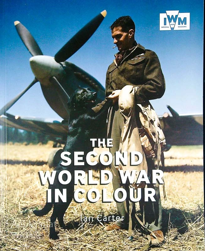 THE SECOND WORLD WAR IN COLOUR, Ian Carter