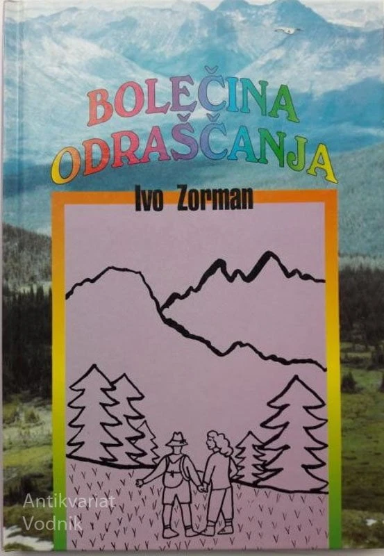 BOLEČINA ODRAŠČANJA, Ivo Zorman